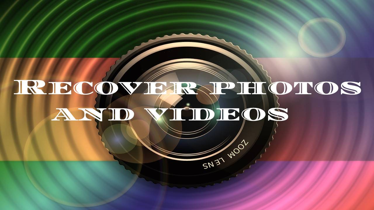 Recover photos and videos